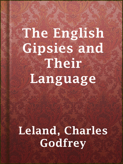 Title details for The English Gipsies and Their Language by Charles Godfrey Leland - Wait list